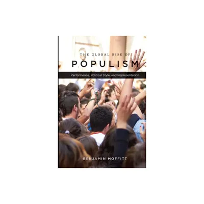 The Global Rise of Populism - by Benjamin Moffitt (Paperback)