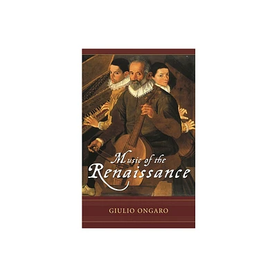 Music of the Renaissance - by Giulio Ongaro (Hardcover)