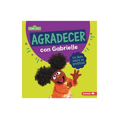 Agradecer Con Gabrielle (Being Thankful with Gabrielle) - (Guas de Personajes de Sesame Street (R) en Espaol (Sesame Street (R) Character Guides))