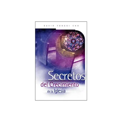 Secretos del Crecimiento de la Iglesia - by Paul Yongui Cho (Paperback)