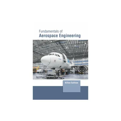 Fundamentals of Aerospace Engineering - by Killian Sullivan (Hardcover)