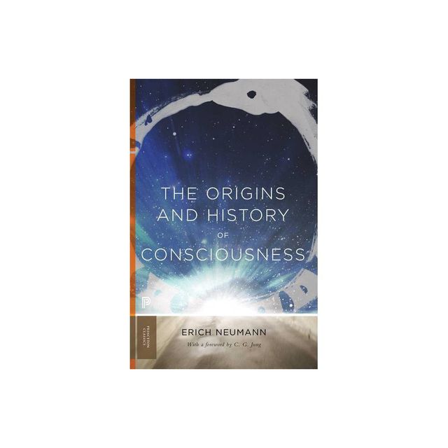 The Origins and History of Consciousness - by Erich Neumann (Paperback)