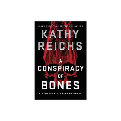 A Conspiracy of Bones - (Temperance Brennan Novel) by Kathy Reichs (Hardcover)