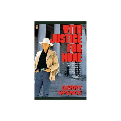 With Justice for None - by Gerry Spence (Paperback)