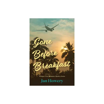 Gone Before Breakfast - (Whisper Cozy Romance Mystery) by Jan Howery (Paperback)