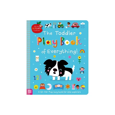 The Toddler Play Book of Everything! - by Sarah Creese (Board Book)