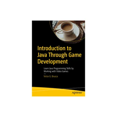 Introduction to Java Through Game Development - by Victor G Brusca (Paperback)