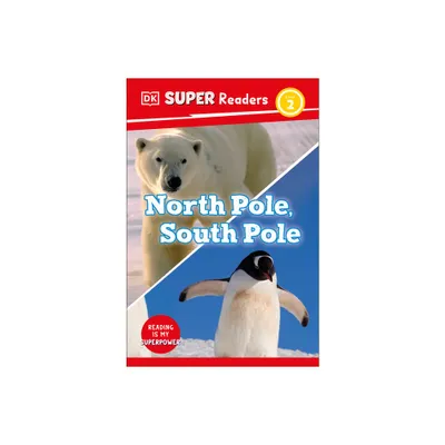 DK Super Readers Level 2 North Pole, South Pole