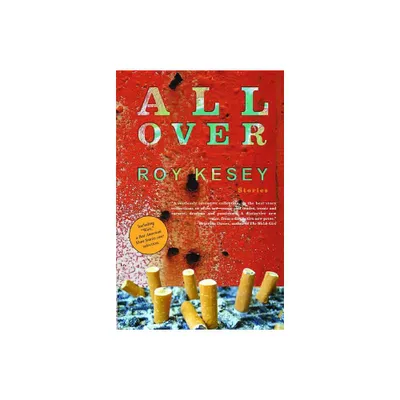 All Over - by Roy Kesey (Paperback)