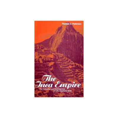 The Inca Empire - (Explorations in Anthropology) by Thomas C Patterson (Paperback)