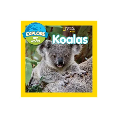 Explore My World Koalas - by Jill Esbaum (Paperback)