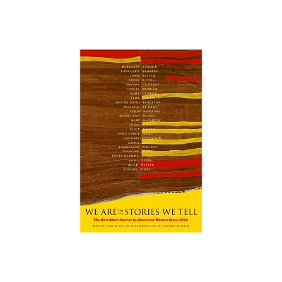 We Are the Stories We Tell - by Wendy Martin (Paperback)