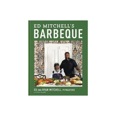 Ed Mitchells Barbeque - by Ed Mitchell & Ryan Mitchell & Zella Palmer (Hardcover)