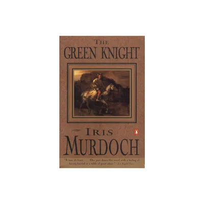 The Green Knight - by Iris Murdoch (Paperback)