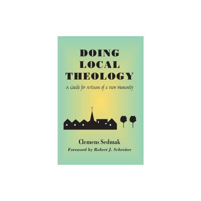 Doing Local Theology - (Faith and Cultures Series) by Clemens Sedmak (Paperback)