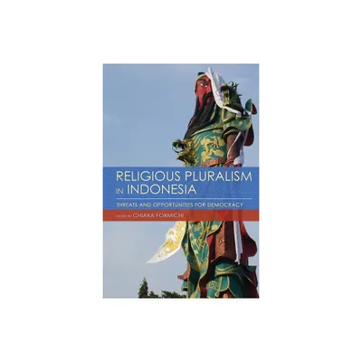 Religious Pluralism in Indonesia - (Cornell Modern Indonesia Project) by Chiara Formichi (Paperback)