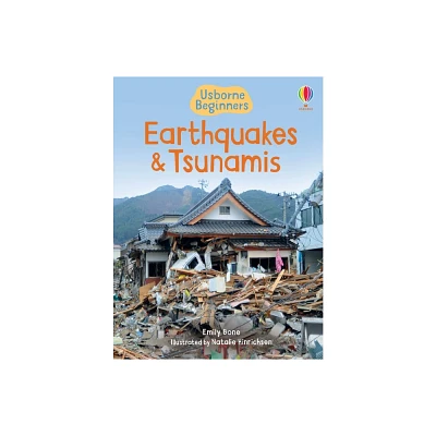 Earthquakes & Tsunamis - (Beginners) by Emily Bone (Paperback)