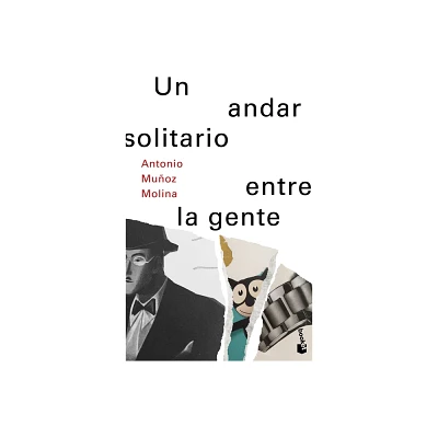 Un Andar Solitario Entre La Gente / A Lonely Walk Among the People - by Antonio Muoz Molina (Paperback)