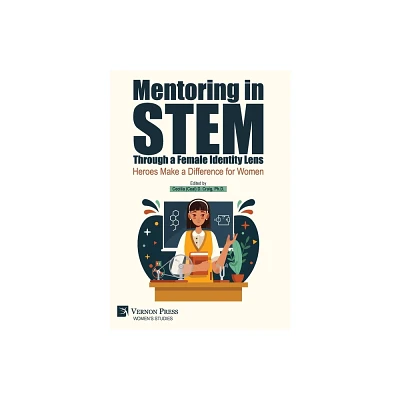 Mentoring in STEM Through a Female Identity Lens - (Womens Studies) (Hardcover)