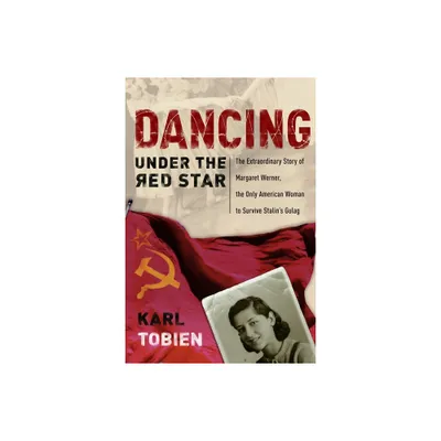 Dancing Under the Red Star - by Karl Tobien (Paperback)