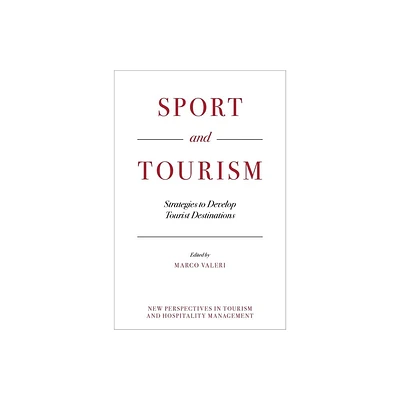 Sport and Tourism - (New Perspectives in Tourism and Hospitality Management) by Marco Valeri (Hardcover)