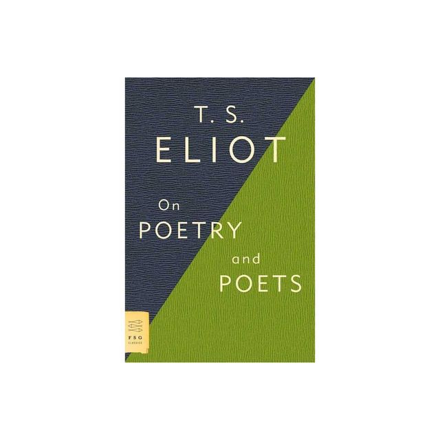 On Poetry and Poets - (FSG Classics) by T S Eliot (Paperback)