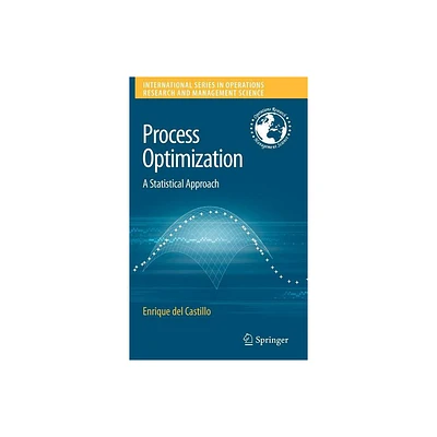 Process Optimization - (International Operations Research & Management Science) by Enrique del Castillo (Hardcover)