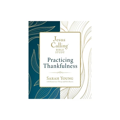 Jesus Calling: Practicing Thankfulness - (Jesus Calling Bible Studies) by Sarah Young (Paperback)