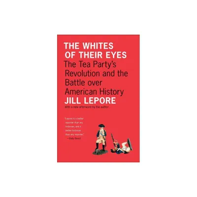 The Whites of Their Eyes - (Public Square) by Jill Lepore (Paperback)