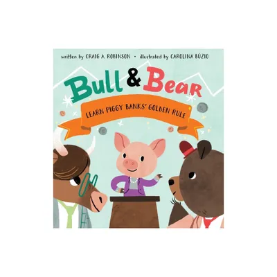 Bull & Bear Learn Piggy Banks Golden Rule - Large Print by Craig A Robinson (Hardcover)