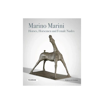 Marino Marini: Horses, Horsemen and Female Nudes - (Hardcover)