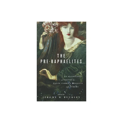 The Pre-Raphaelites - by Jerome H Buckley (Paperback)