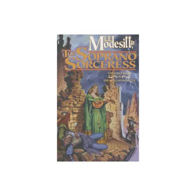 Soprano Sorceress - (Spellsong Cycle) by L E Modesitt (Paperback)