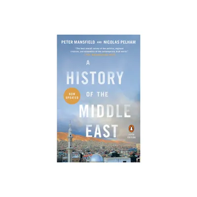 A History of the Middle East - 4th Edition by Peter Mansfield (Paperback)