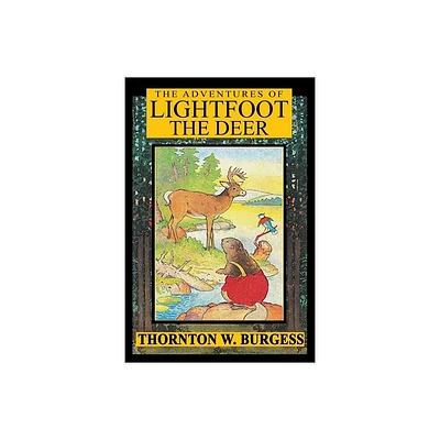 The Adventures of Lightfoot the Deer - by Thornton W Burgess (Paperback)