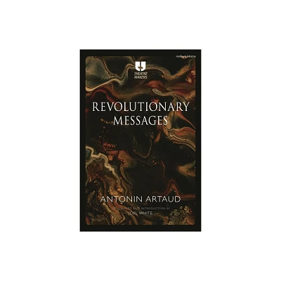 Revolutionary Messages - (Theatre Makers) by Antonin Artaud (Hardcover)