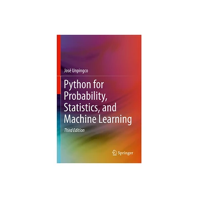 Python for Probability, Statistics, and Machine Learning - 3rd Edition by Jos Unpingco (Paperback)