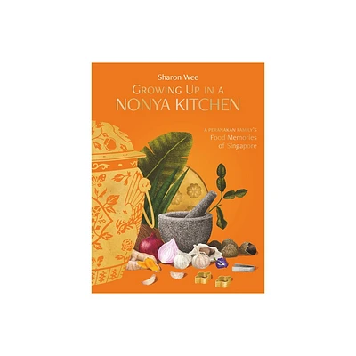 Growing Up in a Nonya Kitchen - 2nd Edition by Sharon Wee (Hardcover)