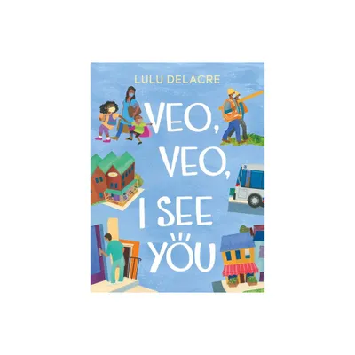 Veo, Veo, I See You - by Lulu Delacre (Hardcover)