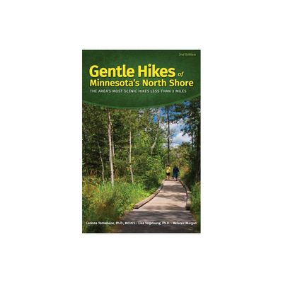 Gentle Hikes of Minnesotas North Shore - 2nd Edition by Ladona Tornabene & Lisa Vogelsang & Melanie Morgan (Paperback)