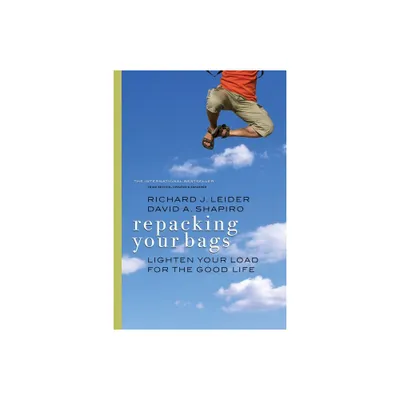 Repacking Your Bags - 3rd Edition by Richard J Leider & David A Shapiro (Paperback)