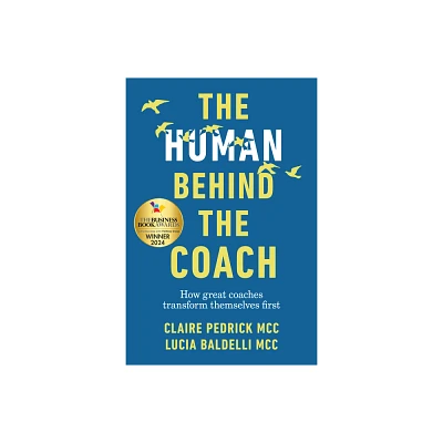 The Human Behind the Coach - by Claire Pedrick & Lucia Baldelli (Paperback)