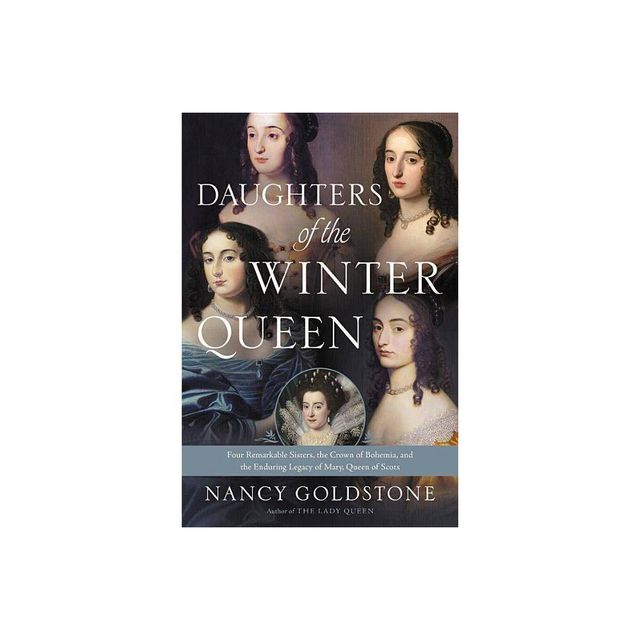 Daughters of the Winter Queen - by Nancy Goldstone (Paperback)