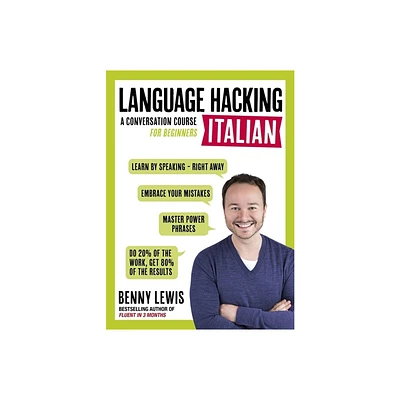 Language Hacking Italian - (Language Hacking Wtih Benny Lewis) by Benny Lewis (Paperback)