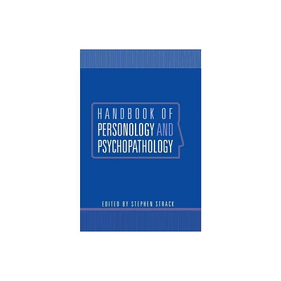 Handbook of Personology and Psychopathology - by Stephen Strack (Hardcover)