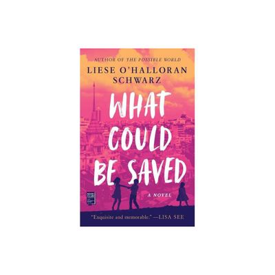 What Could Be Saved - by Liese OHalloran Schwarz (Paperback)