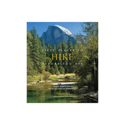 Fifty Places to Hike Before You Die - by Chris Santella (Hardcover)