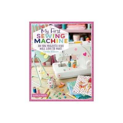 My First Sewing Machine - by Coralie Bijasson (Paperback)