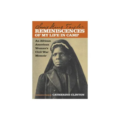 Reminiscences of My Life in Camp - by Susie King Taylor (Paperback)