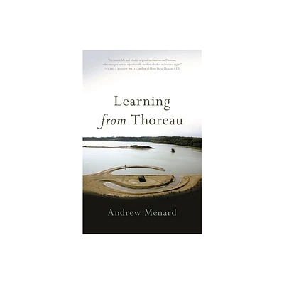 Learning from Thoreau - (Crux: The Georgia Literary Nonfiction) by Andrew Menard (Paperback)